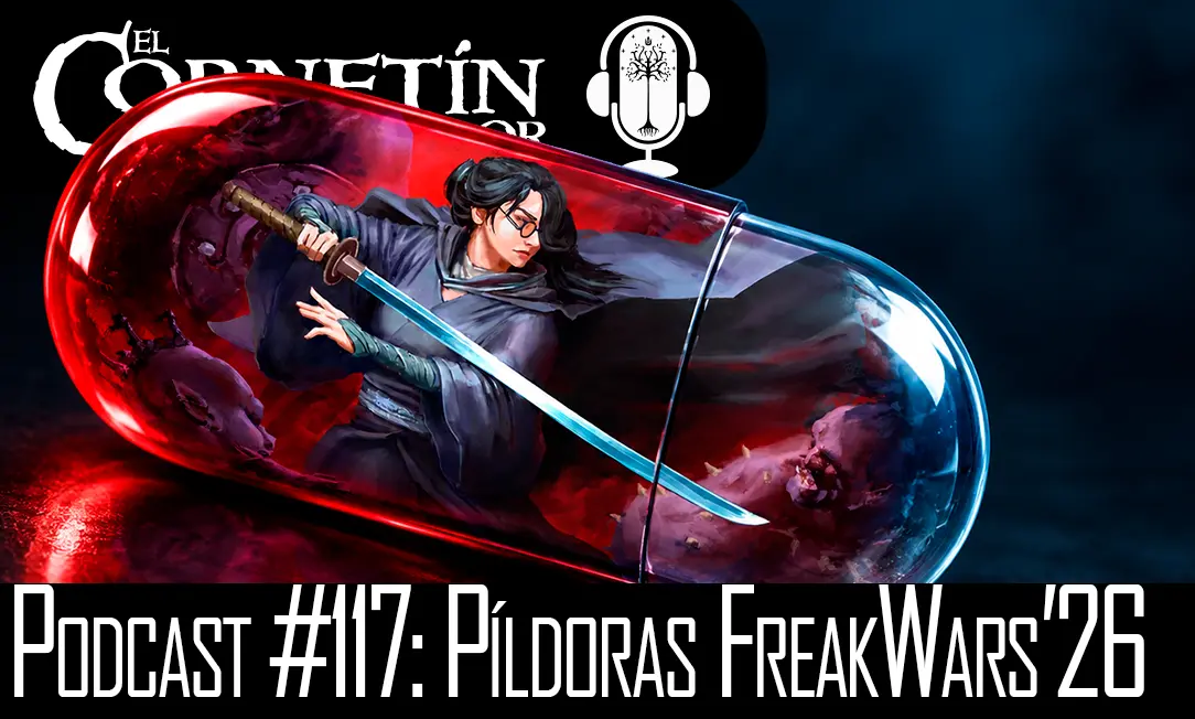 Podcast #117: Píldoras FreakWars’26